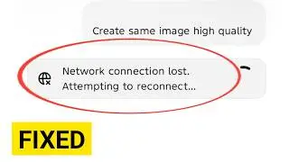 Fix ChatGPT Network connection lost Attempting to reconnect problem 2026