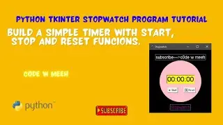 Python Tkinter Stopwatch Program Tut | Build a Simple Timer with Start, Stop, & Reset Functions