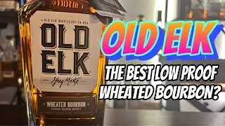 Old Elk Wheated Bourbon. Is This the Best Low Proof Wheated Bourbon?