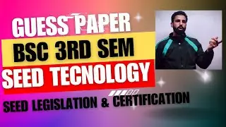 Guess paper| Seed Technology| Seed Legislation & Certification| BSC 3rd semester