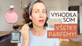 Vyhodila som všetky parfémy
