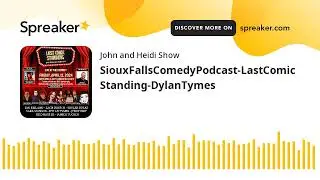 SiouxFallsComedyPodcast-LastComicStanding-DylanTymes