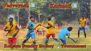 Vedveyash 🆚 Karimati || Koilsuta Hockey Tournament  || Sujit Hockey Vlogs