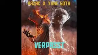 Razac - Verpasst (feat. Yvng Goth) ( prod. by Leave a Legacy)
