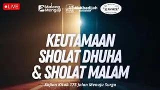 🔴 [ LIVE ] Keutamaan Sholat Dhuha & Sholat Malam | Ustadz Dedy Irawan, Lc. حفظه الله