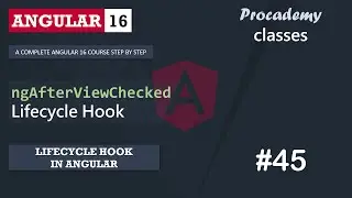 #45 ngAfterViewChecked Lifecycle Hook | Lifecycle Hooks in Angular | A Complete Angular Course