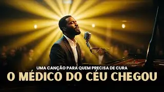 O Médico do Céu Chegou – Canção de Cura, Esperança e Milagre (Oficial)