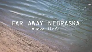 Far away Nebraska - Nuova linfa (Ambient)
