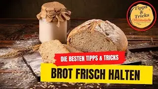 Brot frisch halten: Die besten Tipps und Tricks