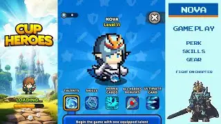 Cup Heroes - [ Hero : Nova ] Game play Perk,Skills,Gear - Fight on chapter