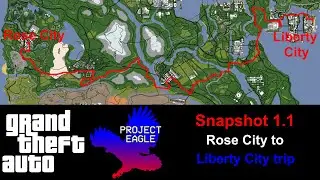 GTA Project Eagle - Snapshot 1.1 - Rose City to Liberty City trip