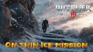 The Witcher 3: ON THIN ICE Mission&ndash; Brutal Boss Battles