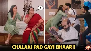 CHALAKI PAD GAYI BHAARI!