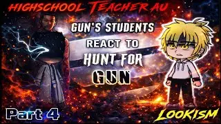 [Part 4] |Highschool Teacher AU| |Gun's Students React To Him & Hunt For Gun| |ENG/RUS|SUB |Lookism|
