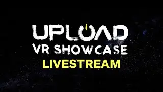 Upload VR Showcase Livestream I Summer of Gaming 2022