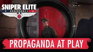 Sniper Elite: Resistance Spotlight &ndash; Propaganda at Play
