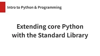 Extending core Python with the Standard Library