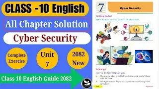 Class 10 English Unit 7 | Cyber and Security (Parents) | Full Exercise Solution | SEE 2082 Exam