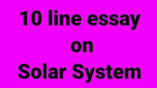 10 line essay on solar system/essay on solar system/paragraph on solar system/solar system/planets