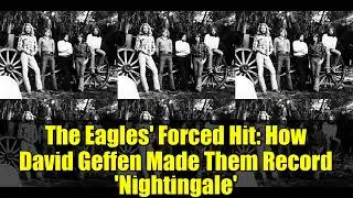 Форсированный хит Eagles: как Дэвид Геффен заставил их записать &laquo;Nightingale&raquo; за кулисами