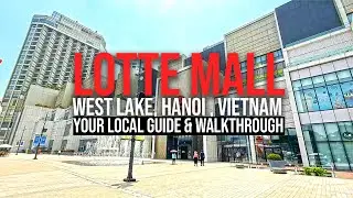 Lotte Mall West Lake Hanoi | Vietnam&rsquo;s Most Modern Shopping & Entertainment Complex (2025)