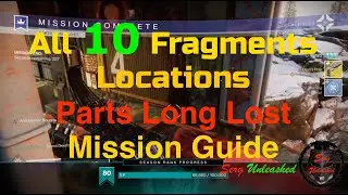 All 10 Timelost Fragments Locations - Parts Long Lost Mission (Destiny 2 Season of Dawn)