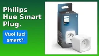 RECENSIONE (2025) : Philips Hue Smart Plug. DETTAGLI ESSENZIALI