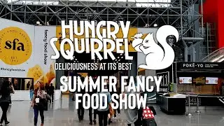 Hungry Squirrel: Fancy Food Show 2022 - Javits Center, New York!
