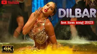 DILBAR DILBAR💞|| (Official Video)| NORAFATEHI X JACQUELINE FERNANDEZ ||NEW ITEM SONG| |NEW SONG 2025