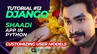 Customize Django User Models Like a Pro | Tutorial #12