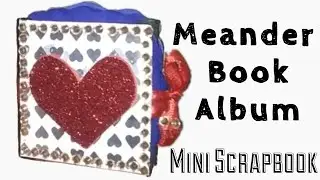 Meander Book Album | Meander Scrapbook | Birthday Card | Mini Scrapbook | Scrapbook Idea | Scrapbook