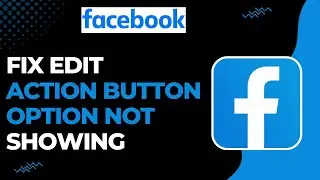 How To Fix Facebook Edit Action Button Option Not Showing !
