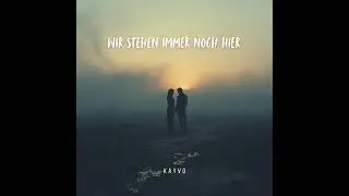 KaYvo - Wir stehen immer noch hier
