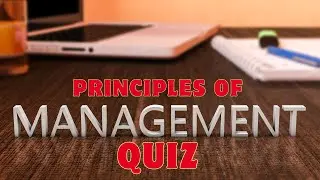 Principles of Management Quiz: Test your knowledge for management concepts.