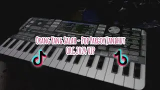 Orang Yang Salah - Instrument Cek Sound Pop Pargoy Jandhut ORG 2024 VIP SOFEH SUNRISE SET PREMIUM