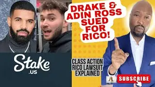 Drake, Adin Ross & Stake SUED | Illegal Gambling, Bots & Federal RICO Laws Explained