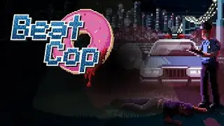 [стрим]beat cop первый взляд, обзор  на ностальгию 80х по идеи) взял за 1$ на humble bundle