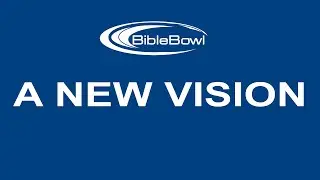 A New Vision For Bible Bowl