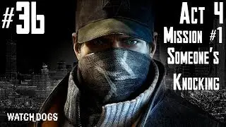 Watch Dogs - Walkthrough - Part 36 - Act 4 - Mission #1 - Someone's Knocking | CenterStrain01