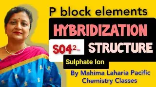 Sulphate ion Hybridization Structure  SO4&sup2;- #12th P block,SP&sup3; Tetrahedral D&pi;-P&pi; bond #neet #iit