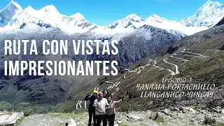 Vuelta al Huascarán - Episodio 3 - Espectacular ruta Yanama - Portachuelo - Llanganuco - Yungay