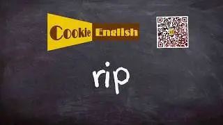 Rip   Pronunciation, Paraphrase, Listen & Practice