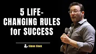 5 LIFE-CHANGING RULES for SUCCESS by Simon Sinek | MUST WATCH! #successmindset
