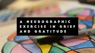 Grief and Gratitude  - a Neurographic contemplative exercise