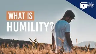 What is Christian Humility? | Being Humble Today | Humility Explained