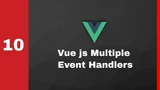 #10 Multiple Event Handlers   Event Handling   Vue js   Frontend 