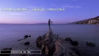 Kvarner Dreams | Opatija | Rijeka | Volosko|  Kvarner | Croatia | Hrvatska | 4K