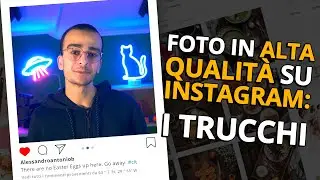 Caricare FOTO su Instagram alla Massima Qualità: 3 TRUCCHI
