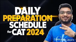 Daily Preparation Schedule for CAT 2024 | Do this to boost your Score