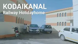 Complete Guide of  Kodaikanal Railway holidayhome